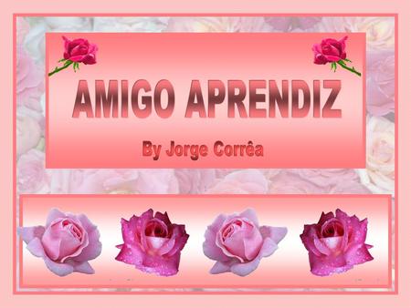 AMIGO APRENDIZ By Jorge Corrêa.