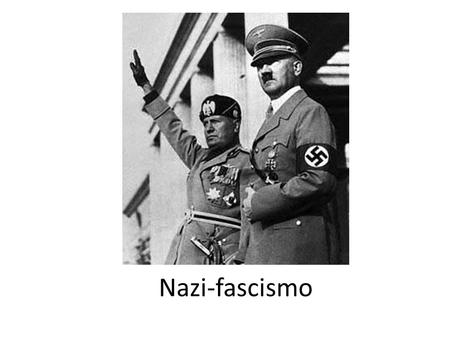 Nazi-fascismo.
