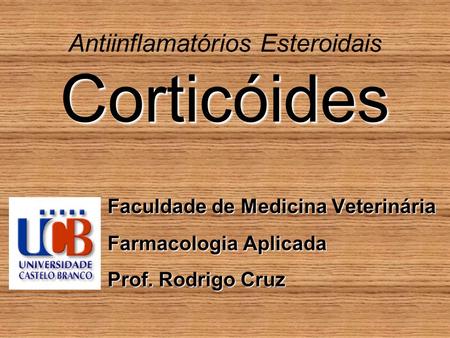 Antiinflamatórios Esteroidais Corticóides