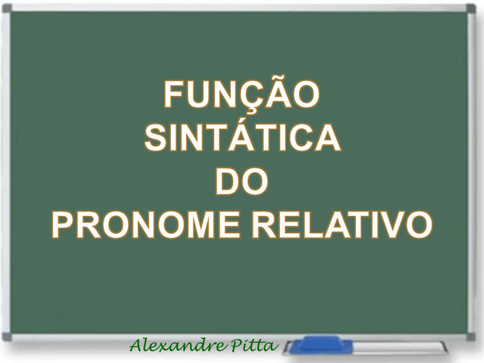 Emprego e Função Sintática dos Pronomes Relativos - ppt carregar