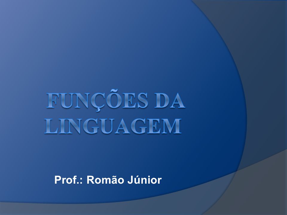 FUNÇÕES DA LINGUAGEM Prof.: Romão Júnior. - ppt carregar