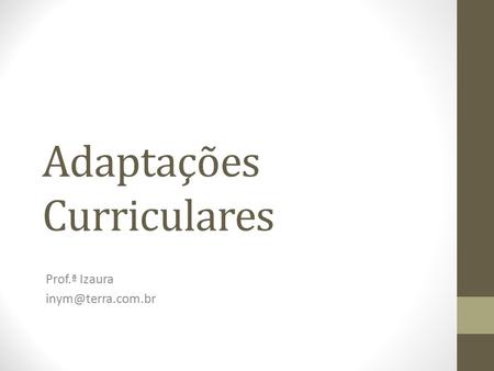 Adaptações Curriculares Prof.ª Izaura