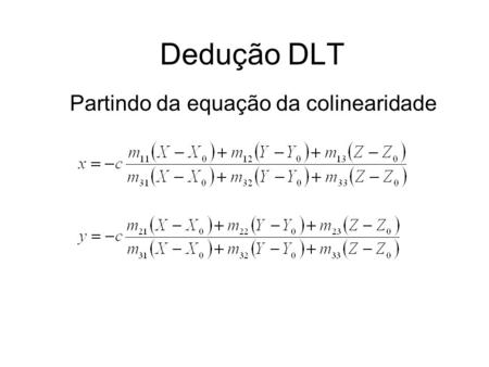 Dedução DLT Partindo da equação da colinearidade.
