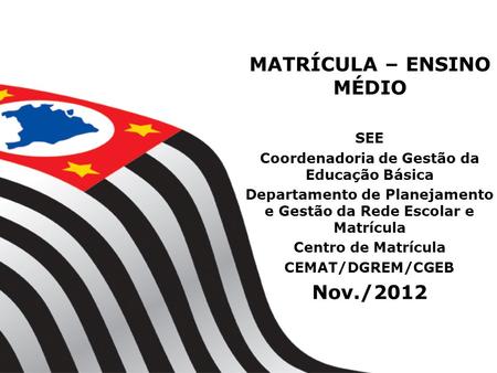 MATRÍCULA – ENSINO MÉDIO Nov./2012
