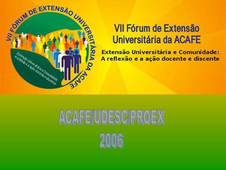 ACAFE/UDESC/PROEX 2006.