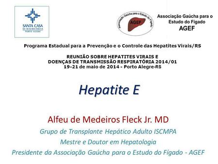Hepatite E Alfeu de Medeiros Fleck Jr. MD