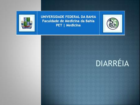 UNIVERSIDADE FEDERAL DA BAHIA Faculdade de Medicina da Bahia
