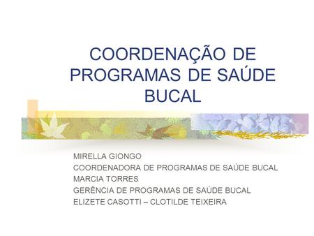 COORDENAÇÃO DE PROGRAMAS DE SAÚDE BUCAL