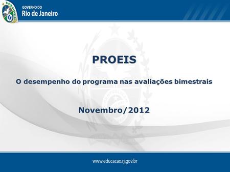 PROEIS O desempenho do programa nas avaliações bimestrais
