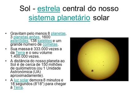 Sol - estrela central do nosso sistema planetário solar