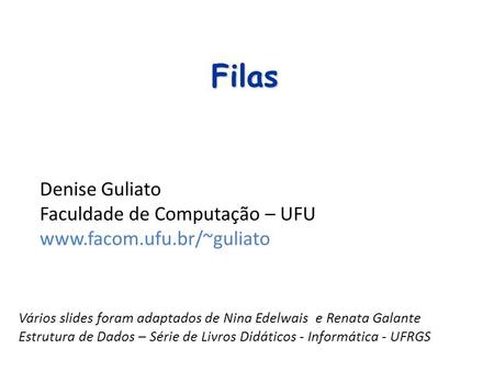 Denise Guliato Faculdade de Computação – UFU