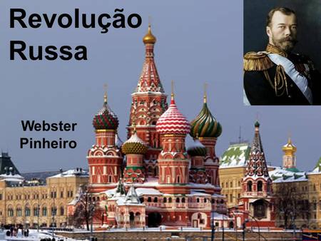 Revolução Russa Webster Pinheiro.