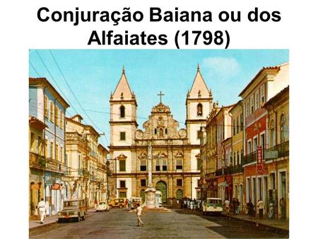 Conjuração Baiana ou dos Alfaiates (1798)