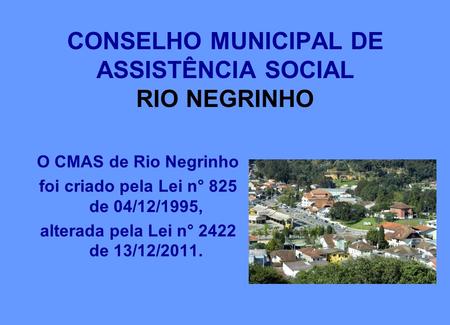 CONSELHO MUNICIPAL DE ASSISTÊNCIA SOCIAL RIO NEGRINHO