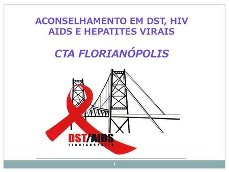 ACONSELHAMENTO EM DST, HIV AIDS E HEPATITES VIRAIS
