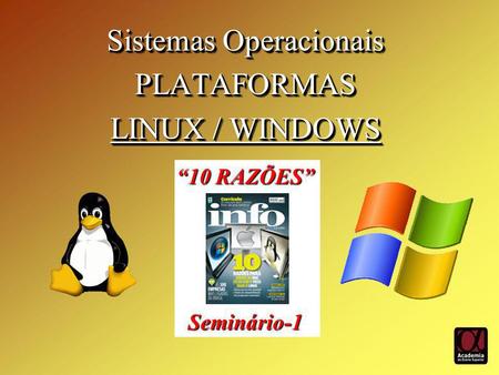 Sistemas Operacionais PLATAFORMAS LINUX / WINDOWS