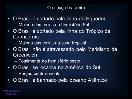 O Brasil é cortado pela linha do Equador