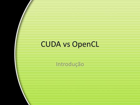 CUDA vs OpenCL Introdução.
