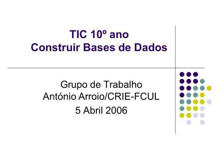TIC 10º ano Construir Bases de Dados