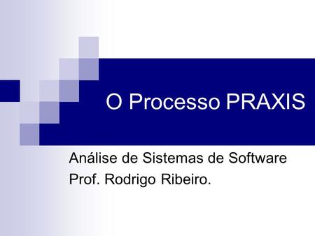 Análise de Sistemas de Software Prof. Rodrigo Ribeiro.