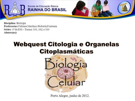 Webquest Citologia e Organelas Citoplasmáticas