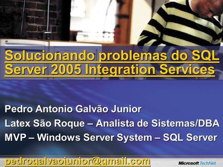 Solucionando problemas do SQL Server 2005 Integration Services