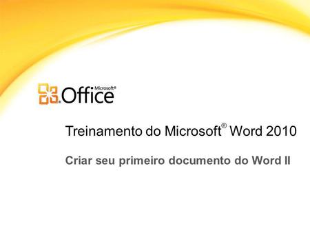 Treinamento do Microsoft® Word 2010