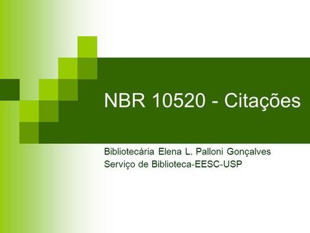 NBR Citações Bibliotecária Elena L. Palloni Gonçalves