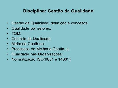 Disciplina: Gestão da Qualidade: