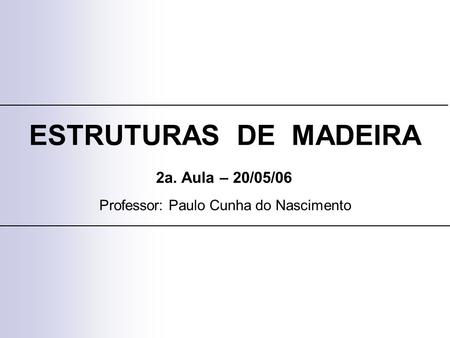 Professor: Paulo Cunha do Nascimento