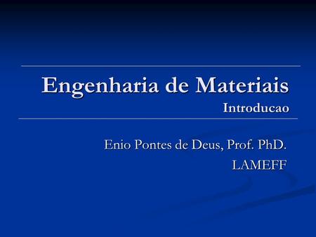 Engenharia de Materiais Introducao