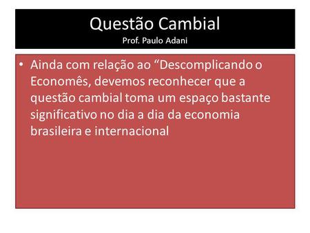 Questão Cambial Prof. Paulo Adani