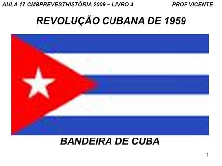 REVOLUÇÃO CUBANA DE 1959 BANDEIRA DE CUBA