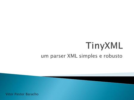 um parser XML simples e robusto