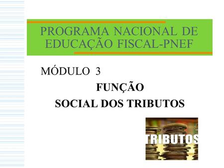 PROGRAMA NACIONAL DE EDUCAÇÃO FISCAL-PNEF