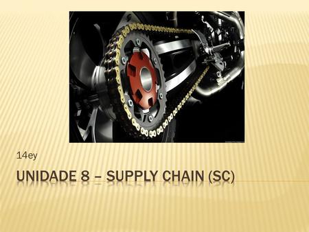 Unidade 8 – Supply chain (SC)
