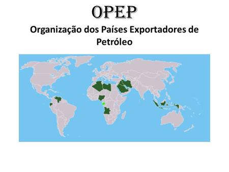 OPEP Organização dos Países Exportadores de Petróleo