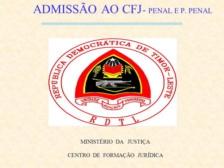 ADMISSÃO AO CFJ - PENAL E P. PENAL