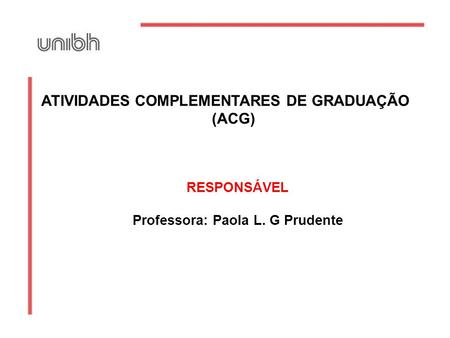 Professora: Paola L. G Prudente