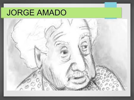 JORGE AMADO.