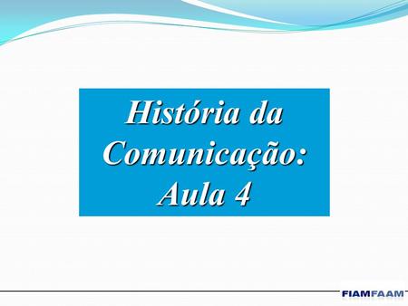 História da Comunicação: