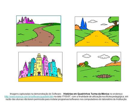Imagens capturadas na demonstração do Software - Histórias em Quadrinhos Turma da Mônica no endereço:  na.