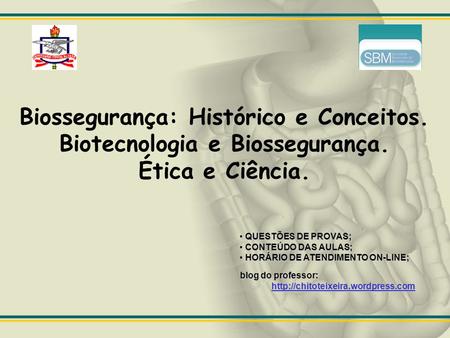 Biossegurança: Histórico e Conceitos. Biotecnologia e Biossegurança.
