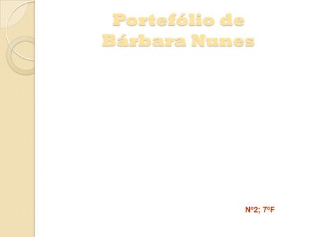 Portefólio de Bárbara Nunes Nº2; 7ºF. Criação de um gmail.