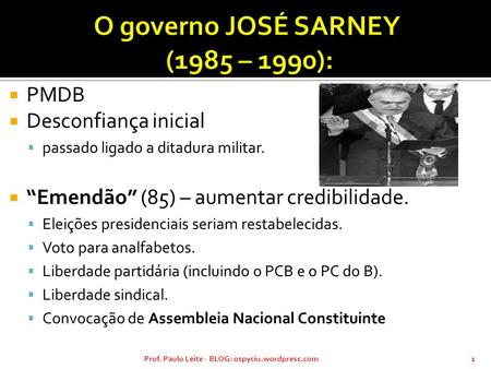 O governo JOSÉ SARNEY (1985 – 1990):