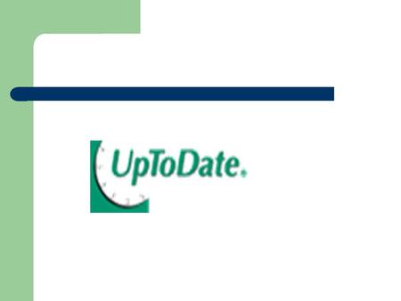 UpToDate é uma fonte de informação na área da saúde, baseada em evidências médicas revisadas, dedicada à síntese de conhecimentos para utilização de médicos.