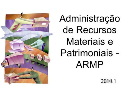 Administração de Recursos Materiais e Patrimoniais - ARMP
