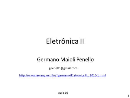 1 11 Eletrônica II Germano Maioli Penello  II _ 2015-1.html Aula 16.