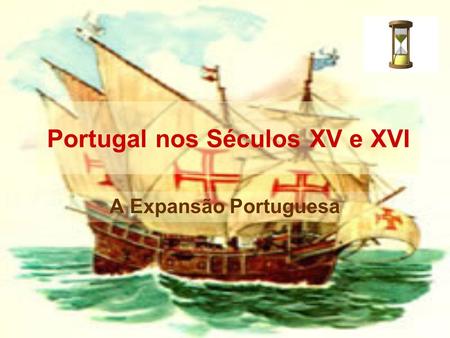 Portugal nos Séculos XV e XVI
