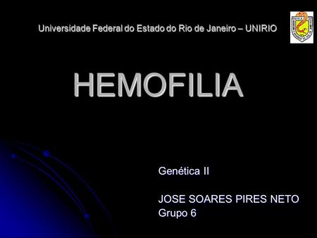 Universidade Federal do Estado do Rio de Janeiro – UNIRIO HEMOFILIA